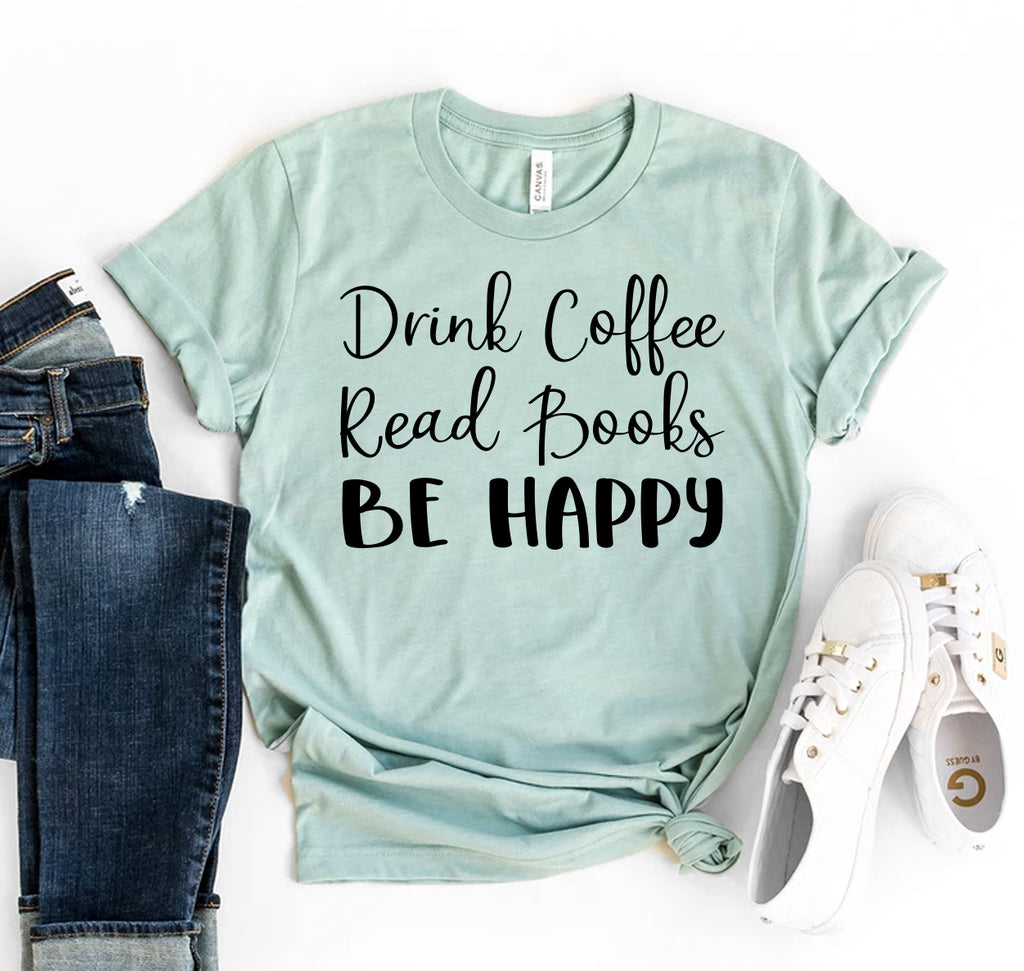Drink Coffee Read Books T-shirt